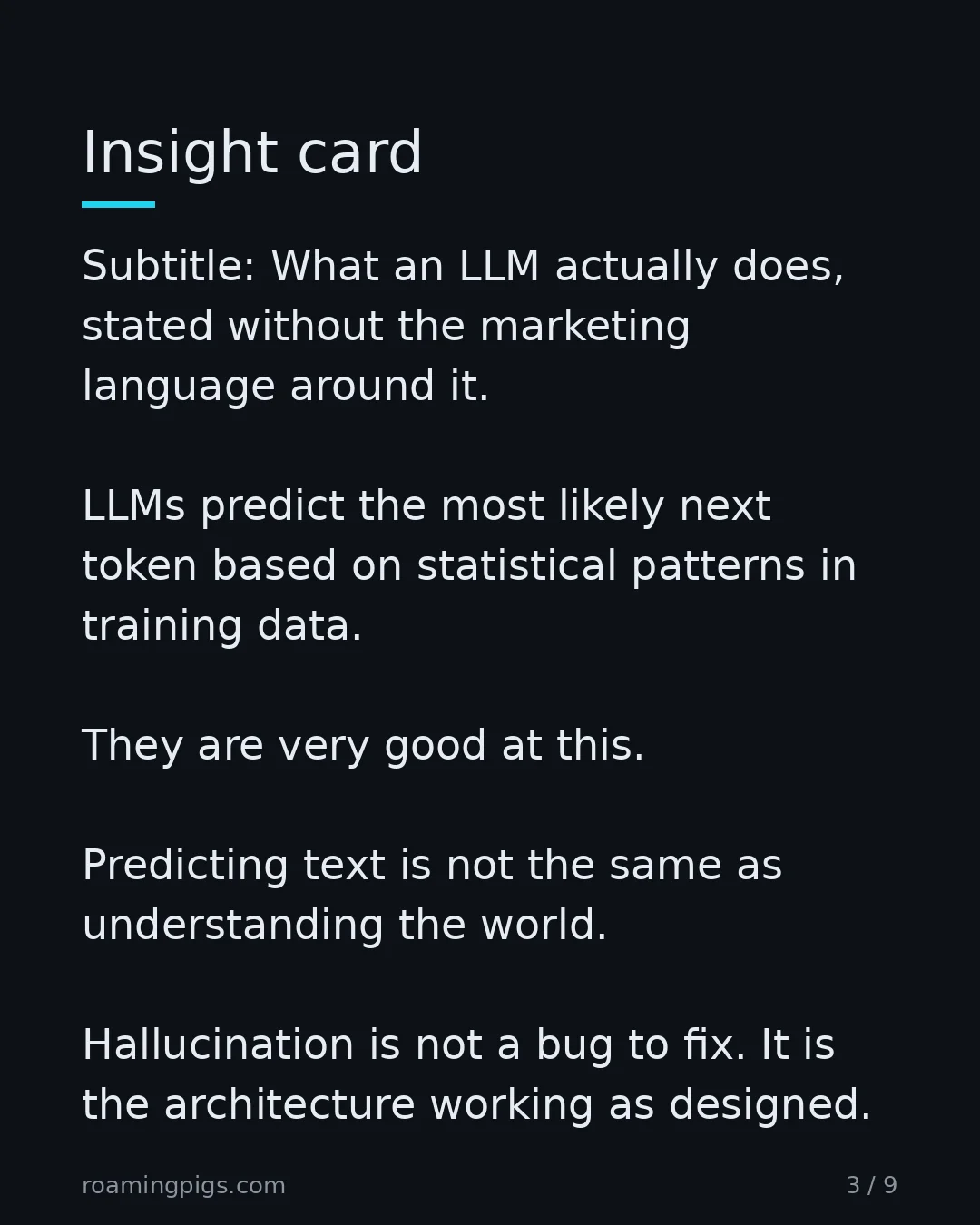 Slide 3 of 9: What an LLM actually does, stated without the marketing language around it. LLMs predict the most likely next token based on statistical…