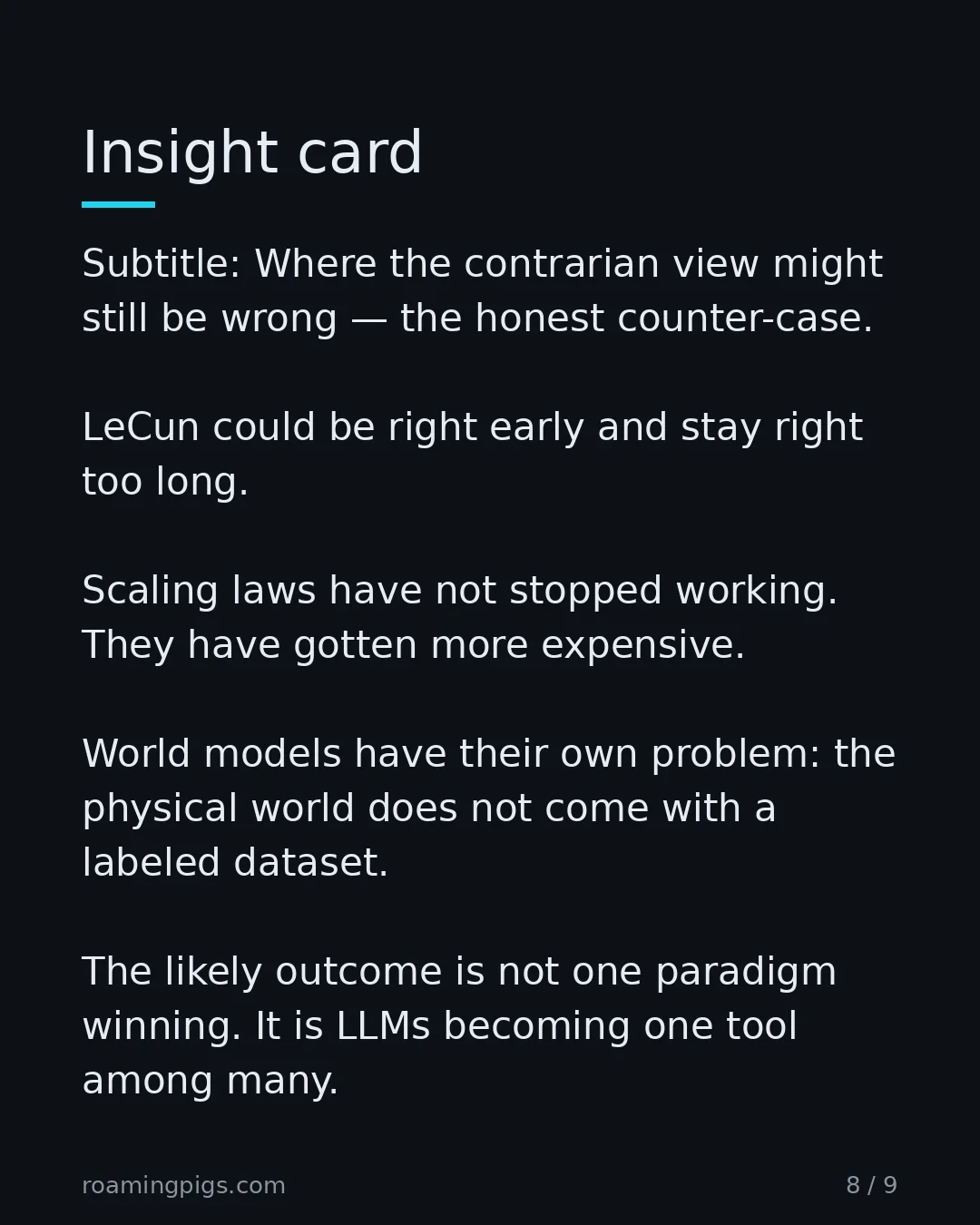 Slide 8 of 9: Where the contrarian view might still be wrong — the honest counter-case. LeCun could be right early and stay right too long. Scaling laws…