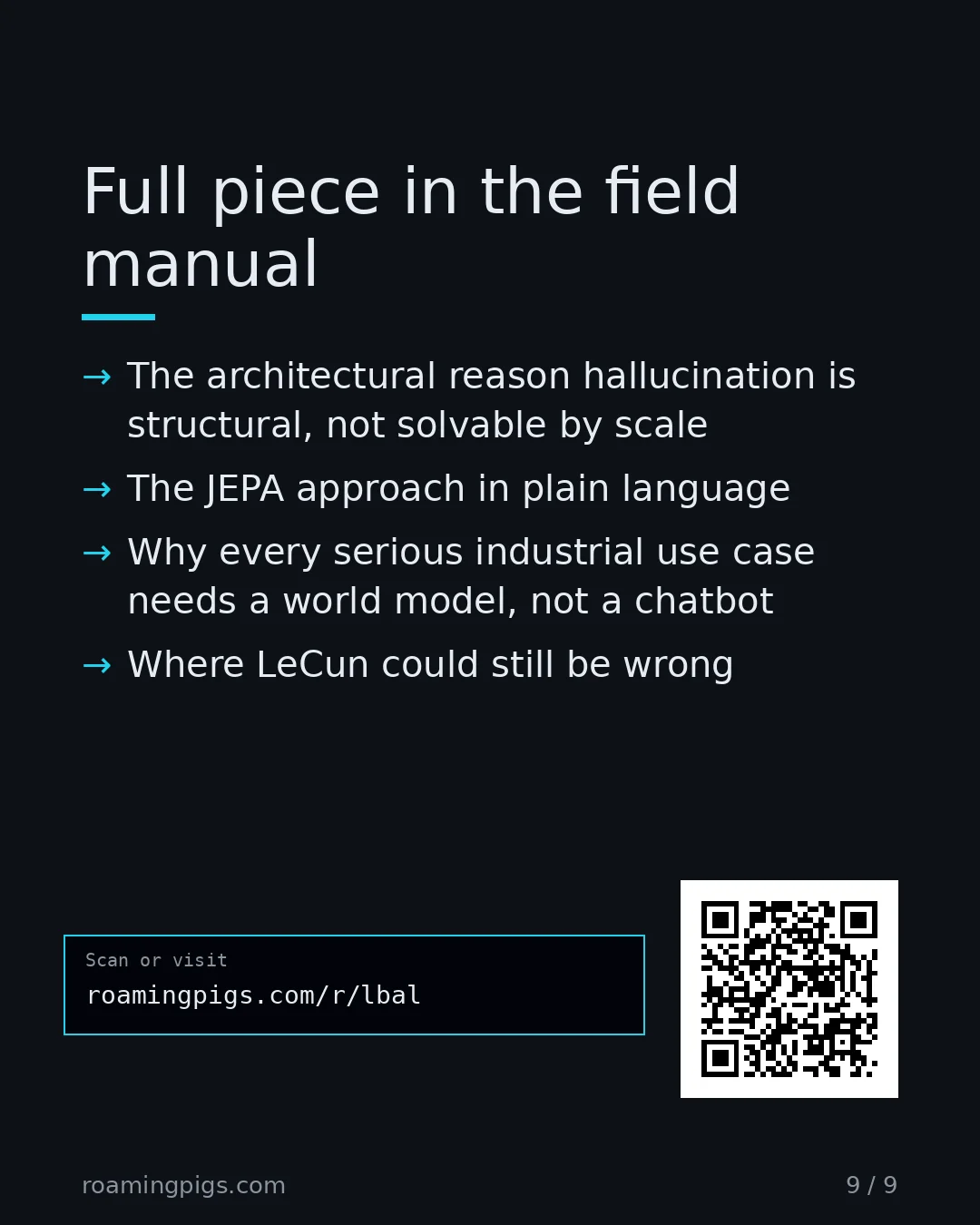 Slide 9 of 9: Call to action: What you get in the article: The architectural reason hallucination is structural, not solvable by scale The JEPA approach…