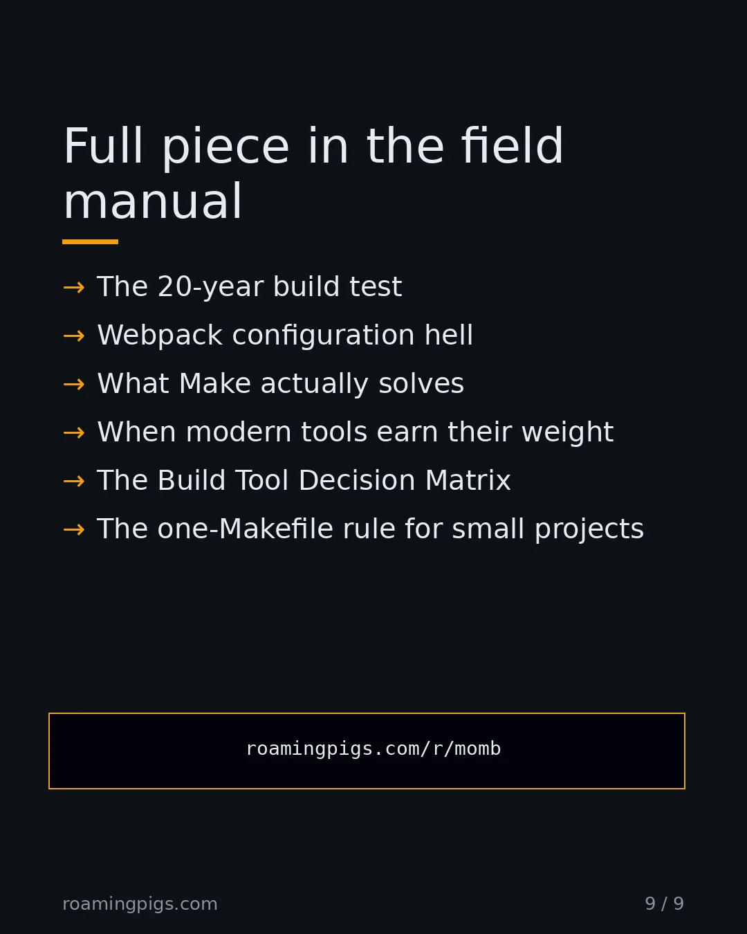 Slide 9 of 9: Call to action: • The 20-year build test • Webpack configuration hell • What Make actually solves • When modern tools earn their weight •…