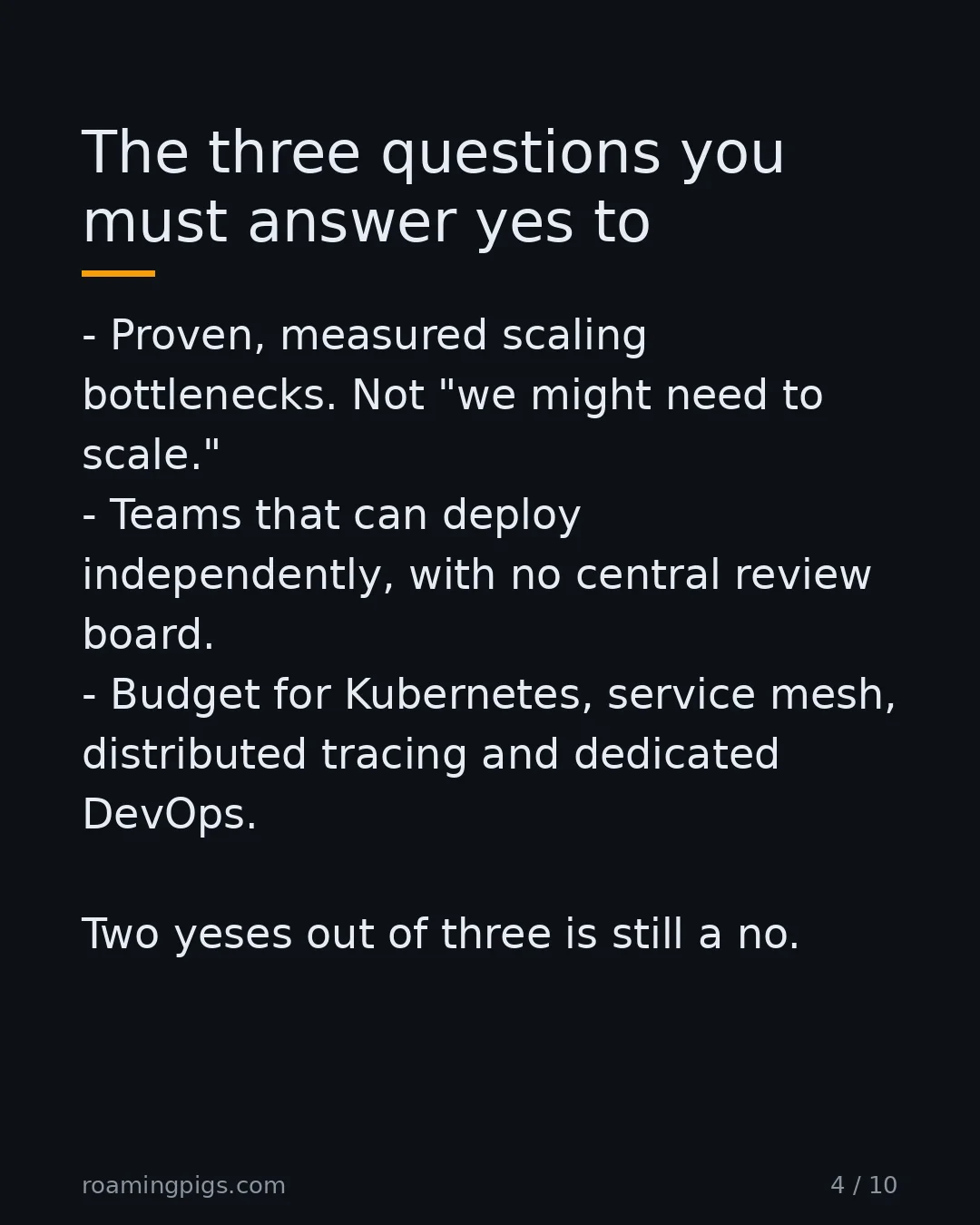 Slide 4 of 10: The three questions you must answer yes to. Proven, measured scaling bottlenecks. Not "we might need to scale." Teams that can deploy…