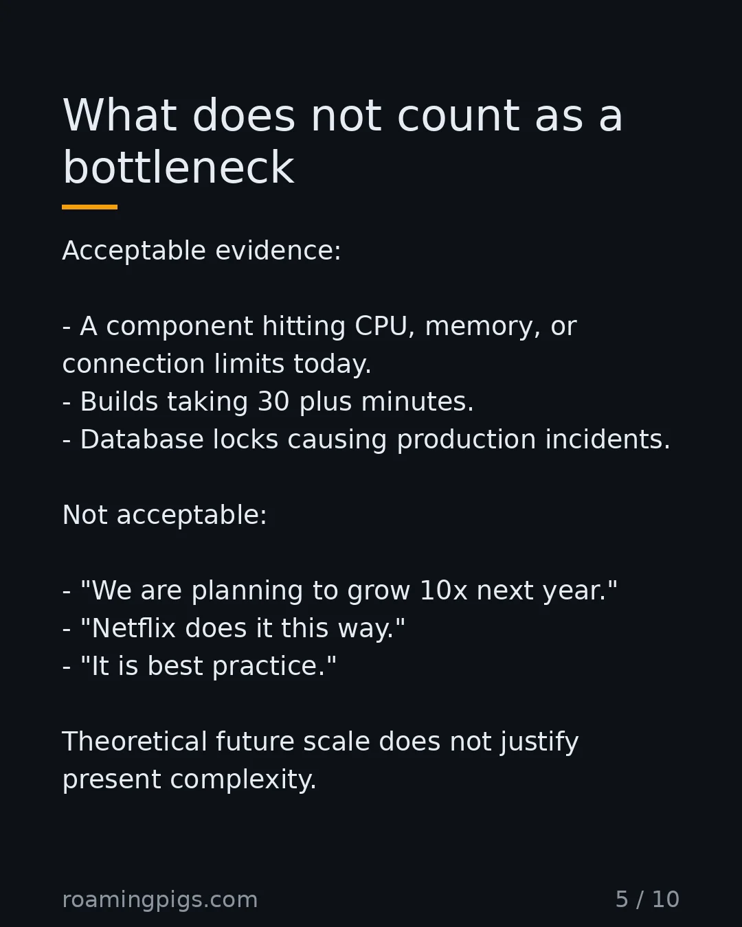 Slide 5 of 10: What does not count as a bottleneck. Acceptable evidence: A component hitting CPU, memory, or connection limits today. Builds taking 30…