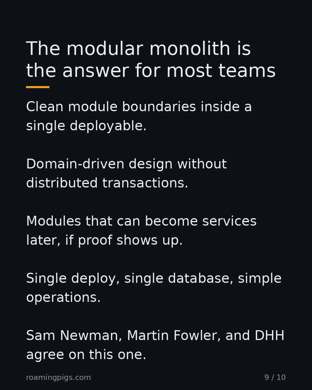 Slide 9 of 10: The modular monolith is the answer for most teams. Clean module boundaries inside a single deployable. Domain-driven design without…