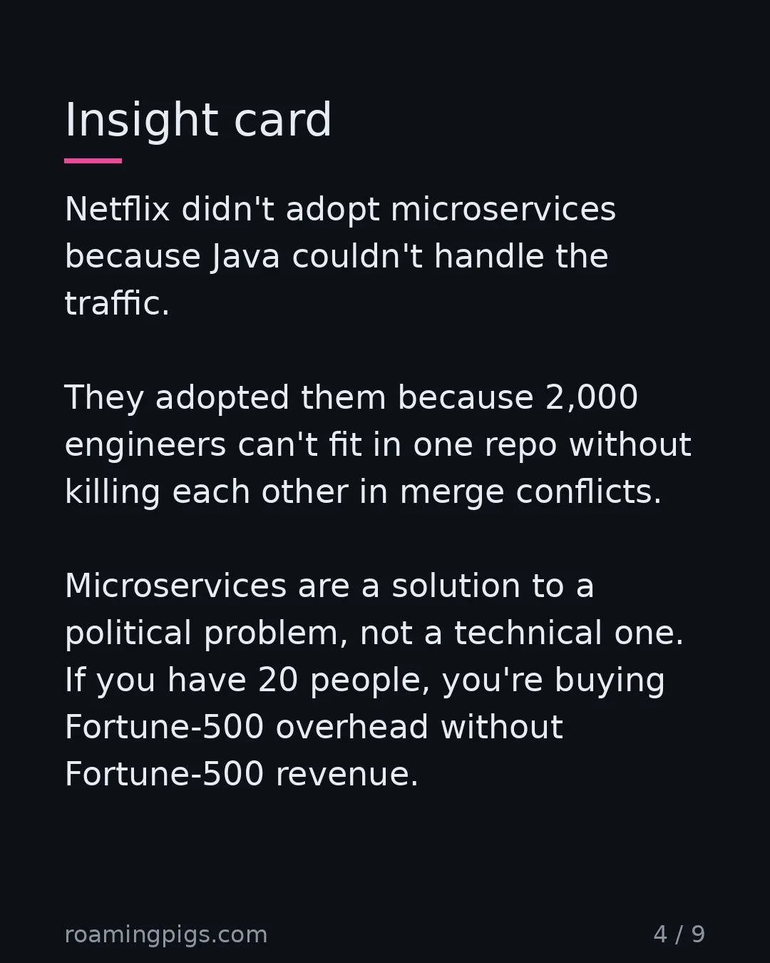 Slide 4 of 9: Insight card. Netflix didn't adopt microservices because Java couldn't handle the traffic. They adopted them because 2,000 engineers can't…