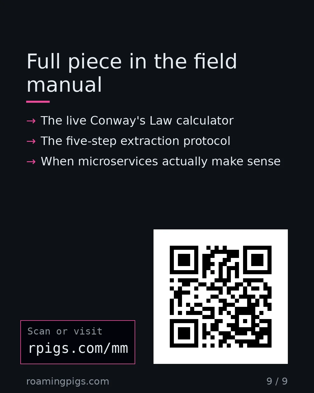 Slide 9 of 9: Call to action: The live Conway's Law calculator The five-step extraction protocol When microservices actually make sense rpigs.com/mm…