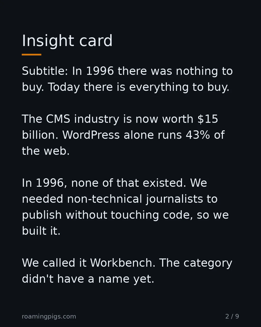 Slide 2 of 9: In 1996 there was nothing to buy. Today there is everything to buy. Market researchers put the CMS industry around $15 billion. WordPress…