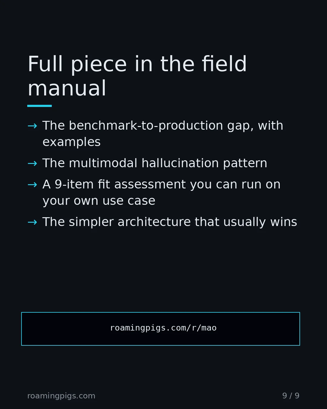 Slide 9 of 9: Call to action: What you get: The benchmark-to-production gap, with examples The multimodal hallucination pattern A 9-item fit assessment…