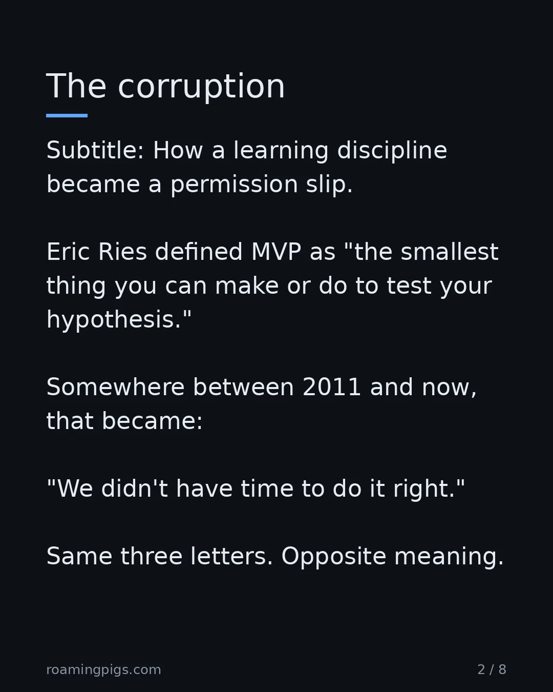Slide 2 of 8: How a learning discipline became a permission slip. Ries defined the MVP as the version of a product that collects the most validated…