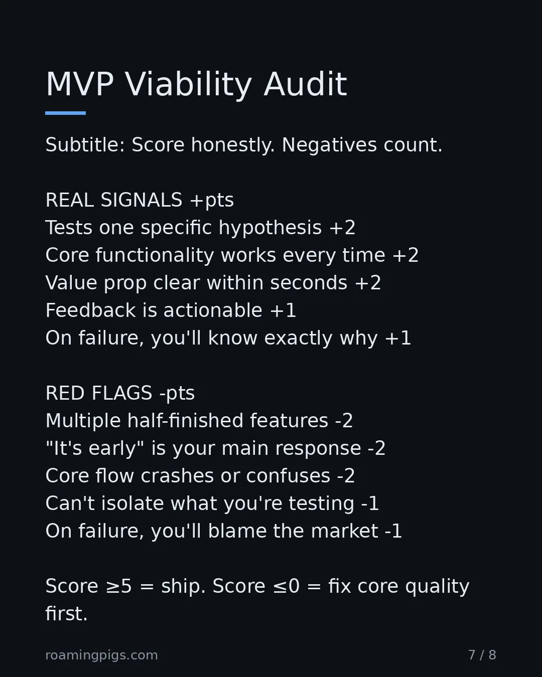 Slide 7 of 8: Score honestly. Negatives count. REAL SIGNALS +pts Tests one specific hypothesis +2 Core functionality works every time +2 Value prop clear…