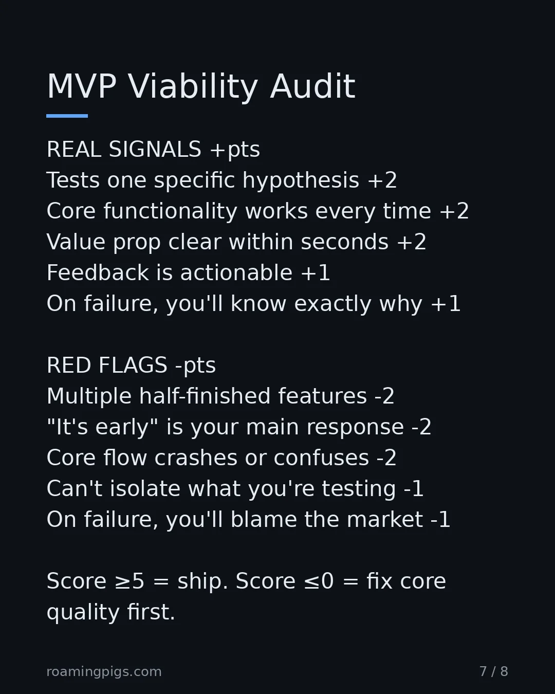 Slide 7 of 8: Score honestly. Negatives count. REAL SIGNALS +pts Tests one specific hypothesis +2 Core functionality works every time +2 Value prop clear…