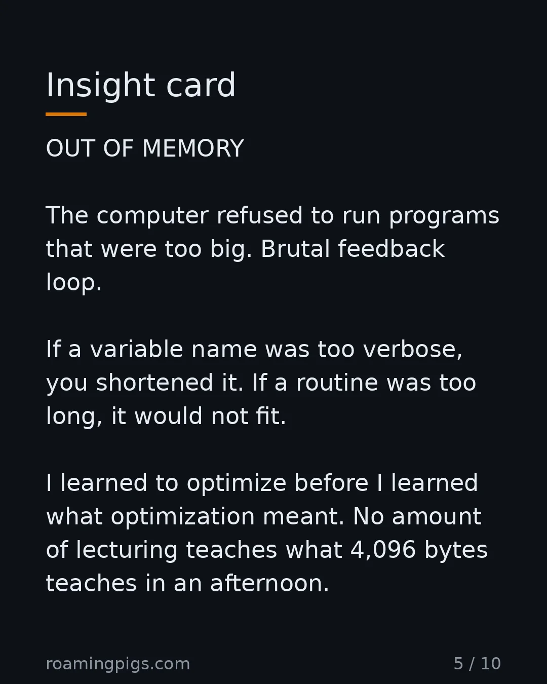 Slide 5 of 10: Insight card. OUT OF MEMORY The computer refused to run programs that were too big. Brutal feedback loop. If a variable name was too…
