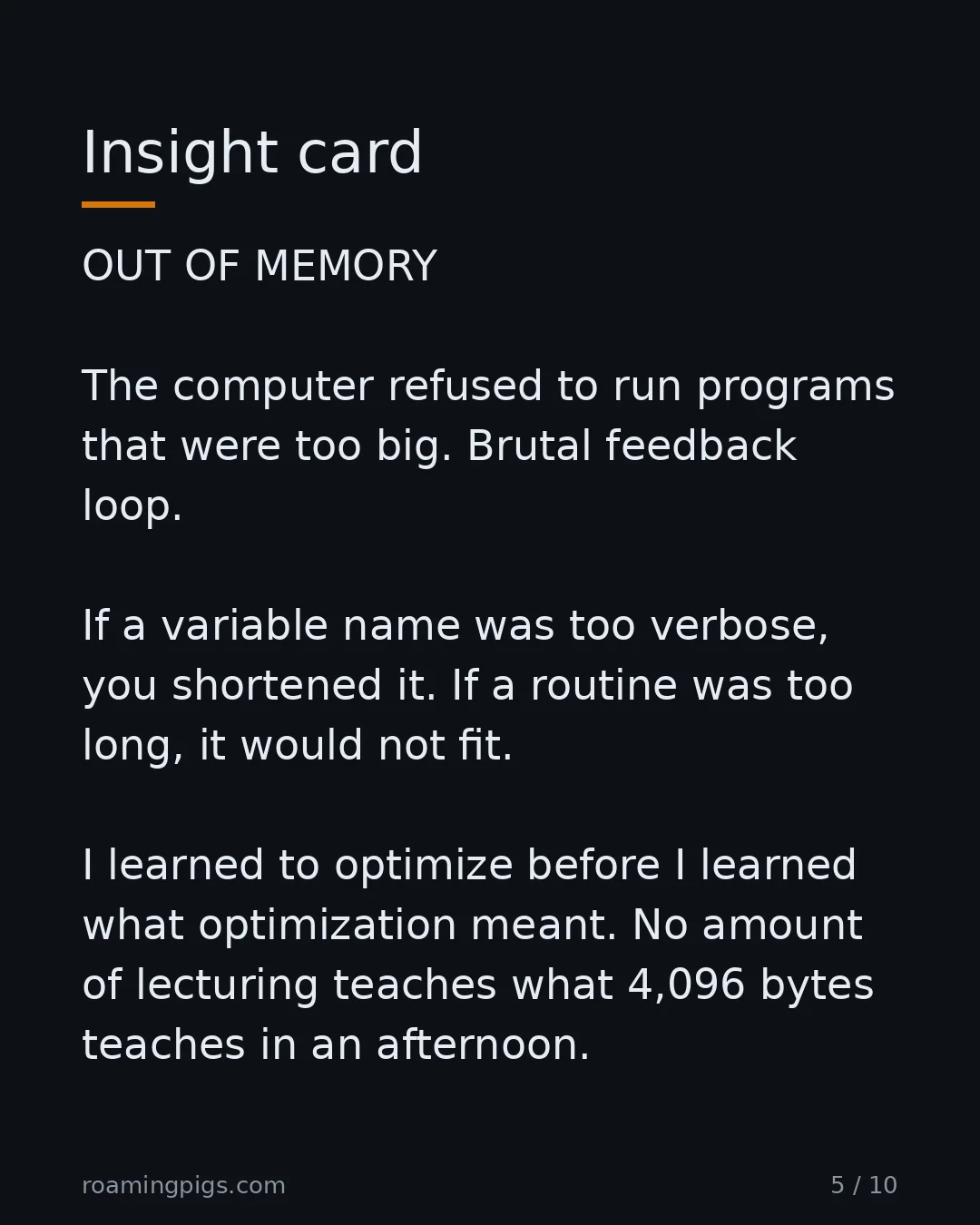 Slide 5 of 10: Insight card. OUT OF MEMORY The computer refused to run programs that were too big. Brutal feedback loop. If a variable name was too…