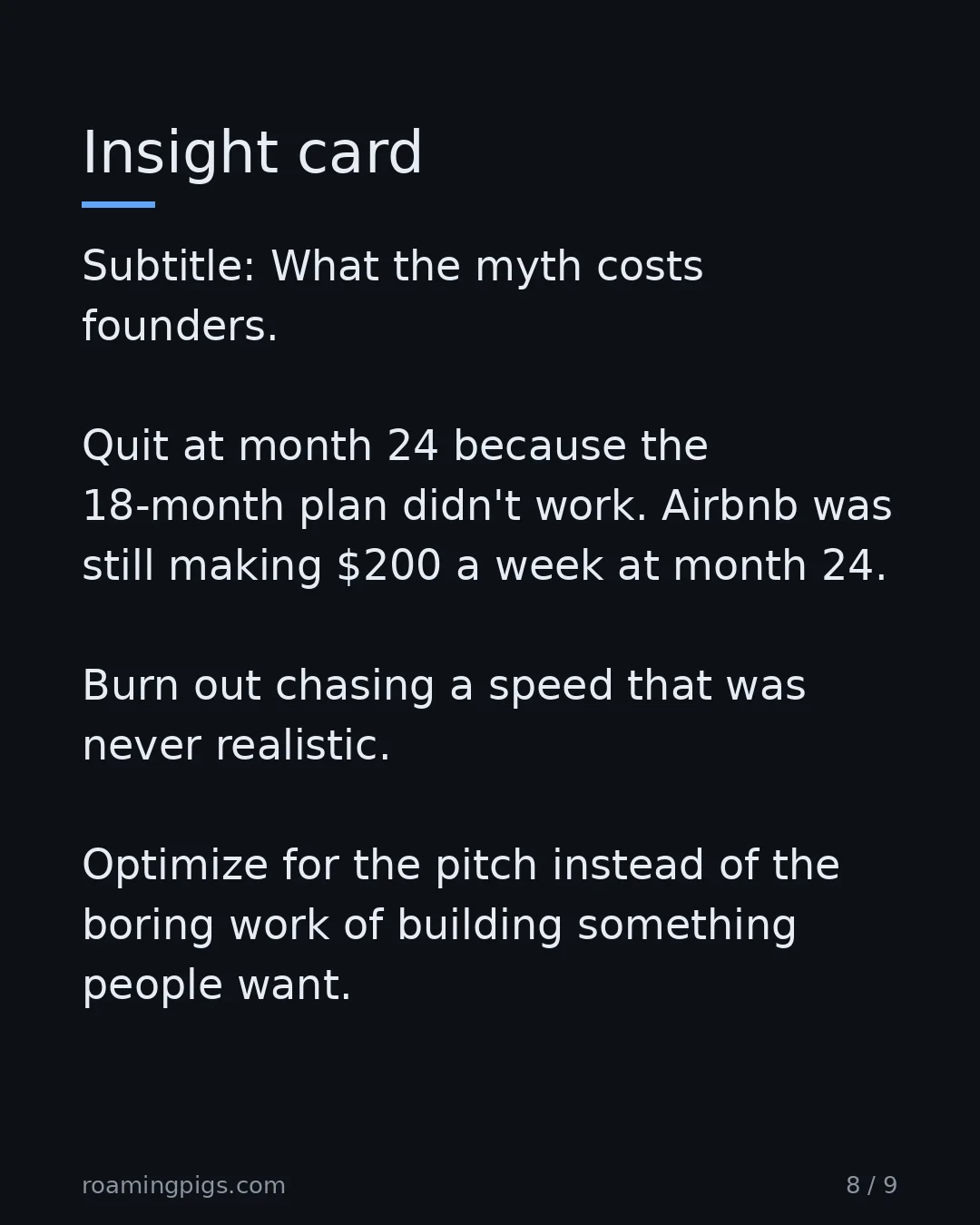 Slide 8 of 9: What the myth costs founders. Quit at month 24 because the 18-month plan didn't work. Airbnb was still making $200 a week at month 24. Burn…