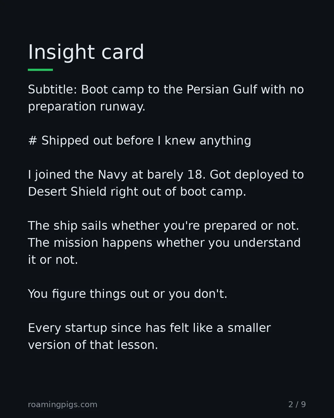 Slide 2 of 9: Boot camp to the Persian Gulf with no preparation runway. # Shipped out before I knew anything I joined the Navy at barely 18. Got deployed…