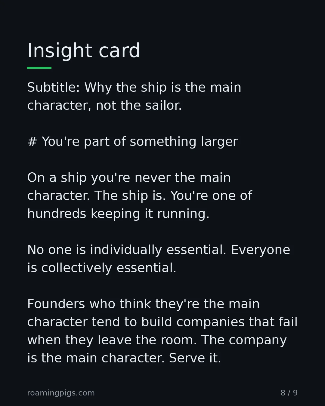Slide 8 of 9: Why the ship is the main character, not the sailor. # You're part of something larger On a ship you're never the main character. The ship…