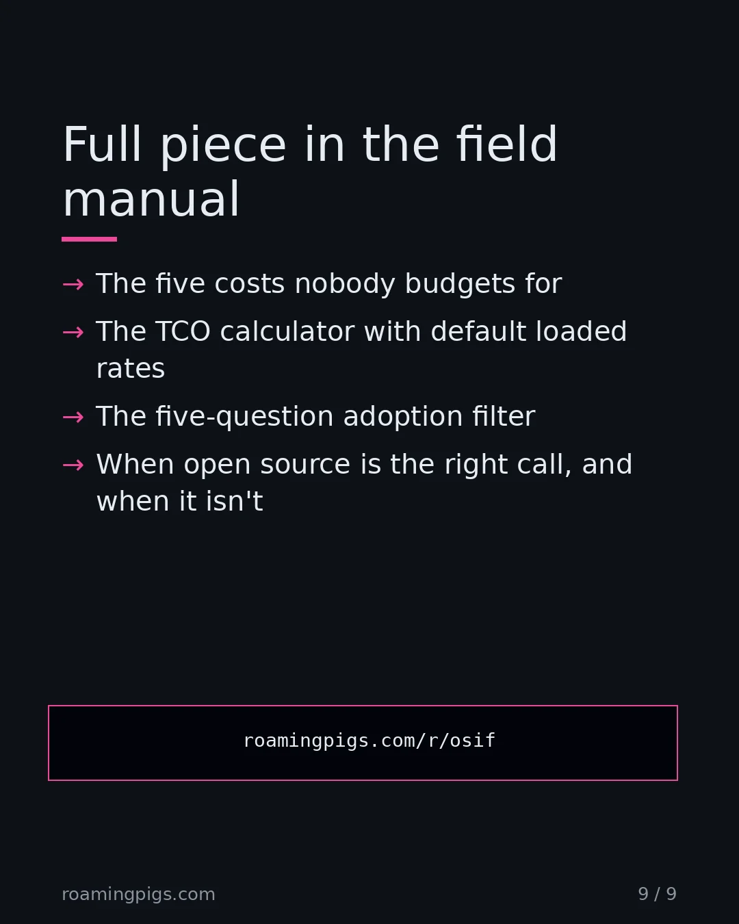 Slide 9 of 9: Call to action: The five costs nobody budgets for The TCO calculator with default loaded rates The five-question adoption filter When open…