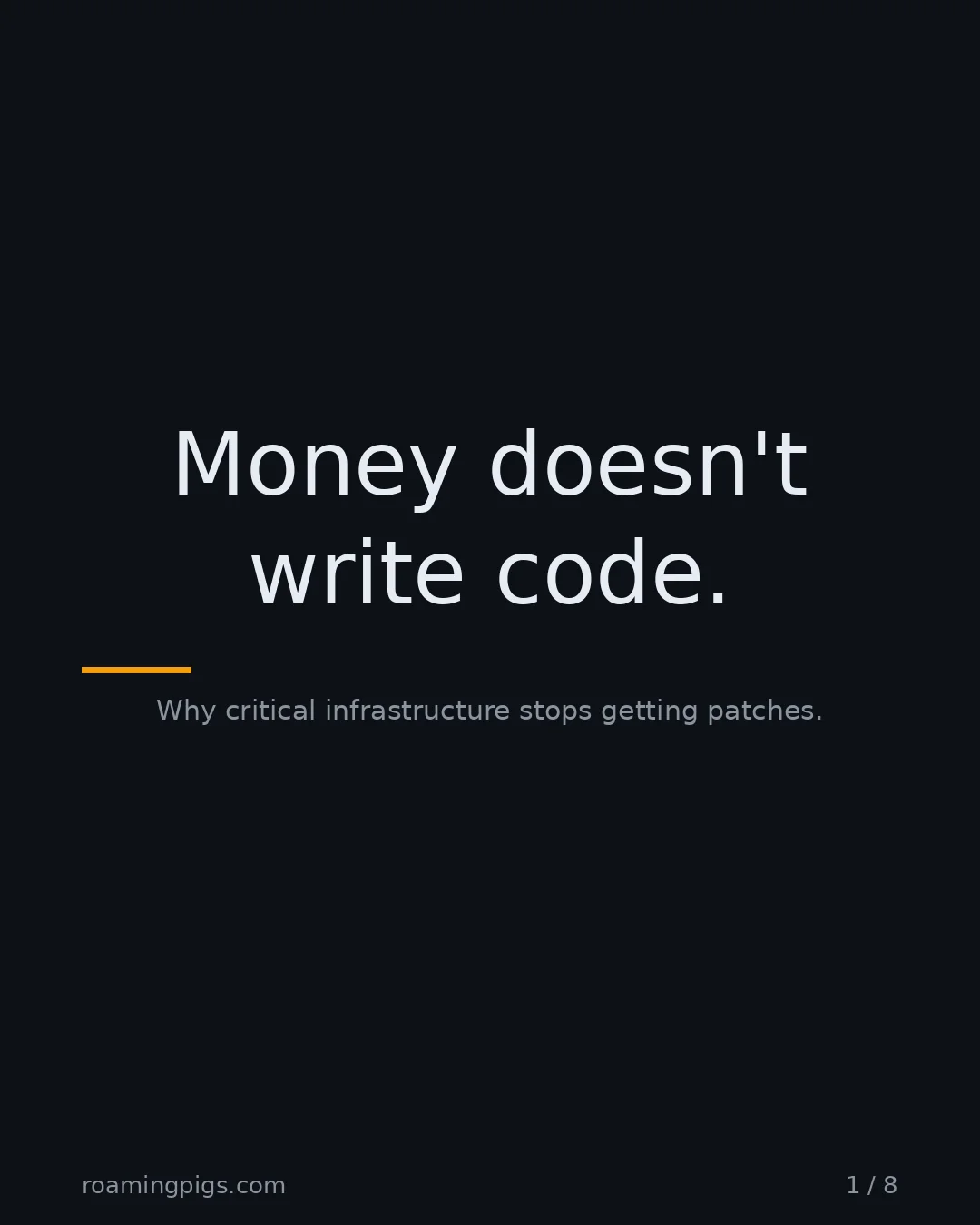 Slide 1 of 8: Money doesn't write code.. Why critical infrastructure stops getting patches