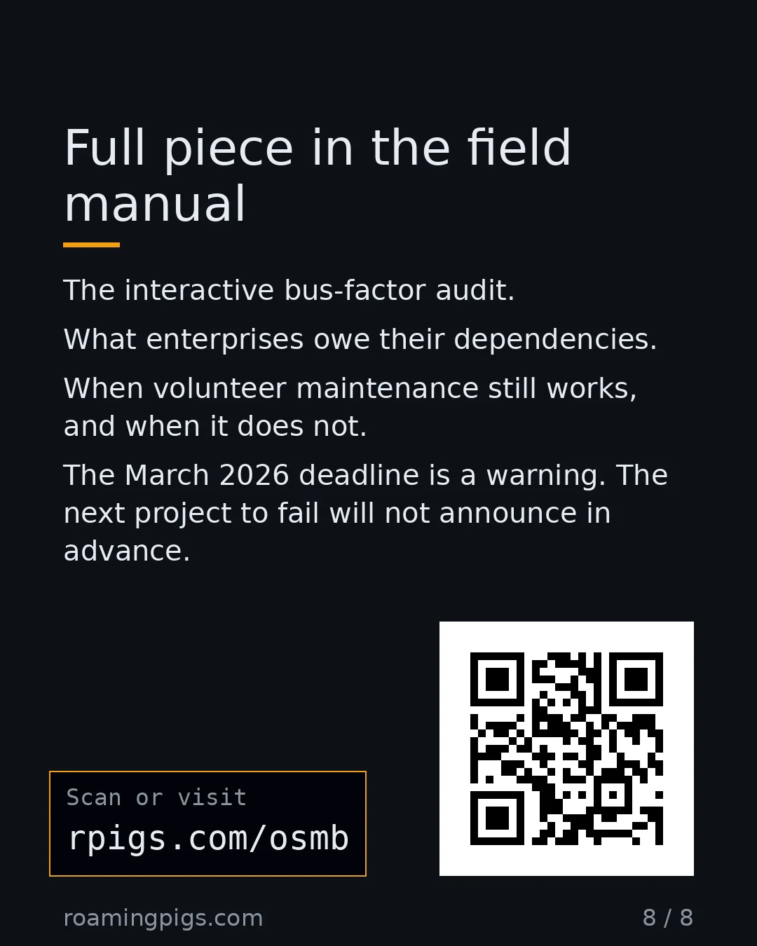 Slide 8 of 8: Call to action: The interactive bus-factor audit. What enterprises owe their dependencies. When volunteer maintenance still works, and when…