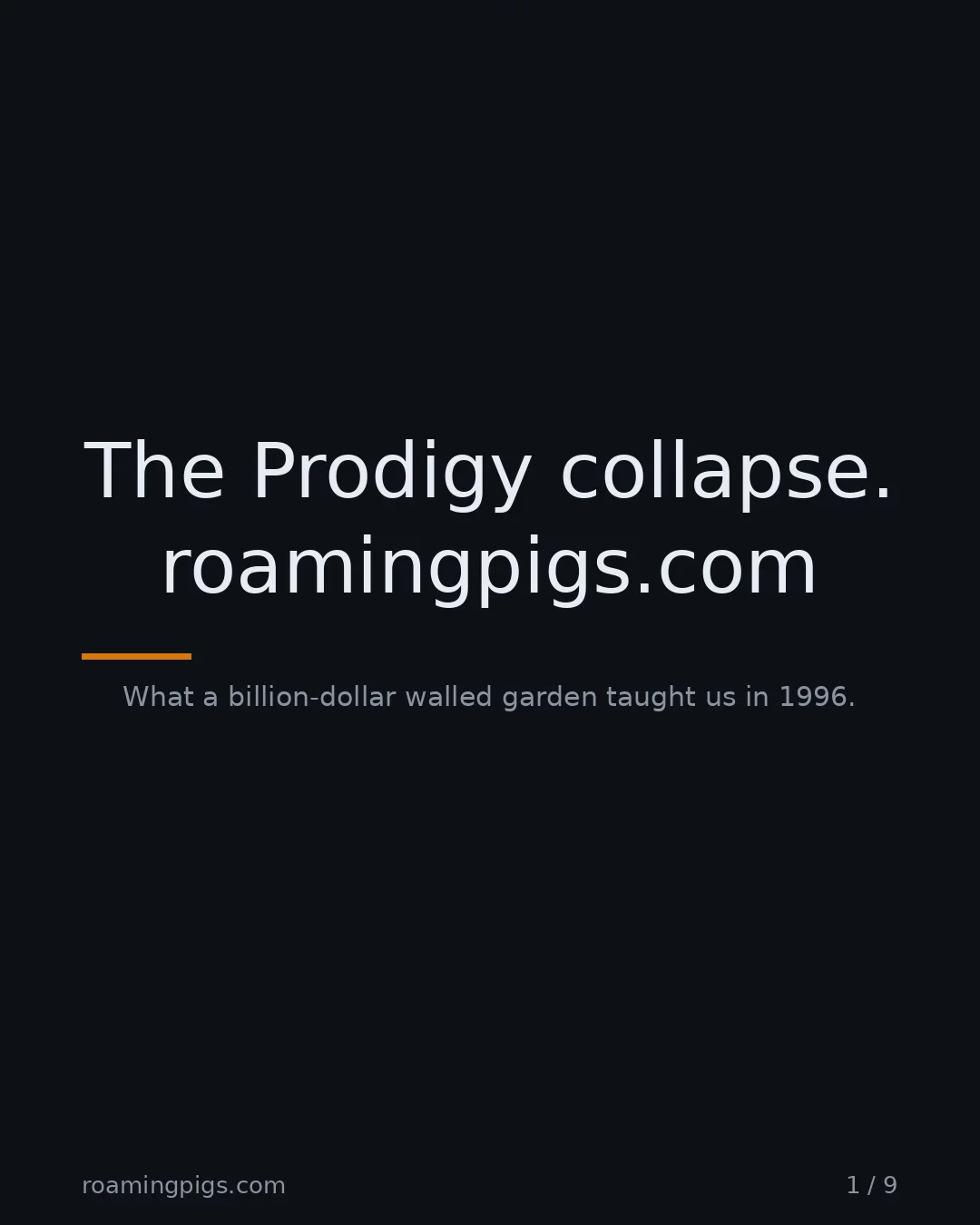 Slide 1 of 9: The Prodigy collapse. roamingpigs.com. What a billion-dollar walled garden taught us in 1996