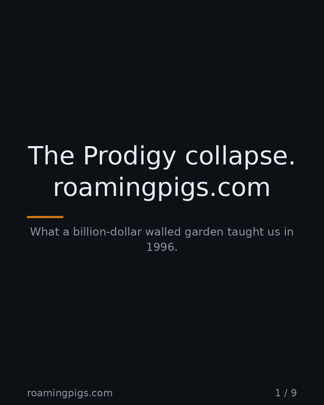 Slide 1 of 9: The Prodigy collapse. roamingpigs.com. What a billion-dollar walled garden taught us in 1996