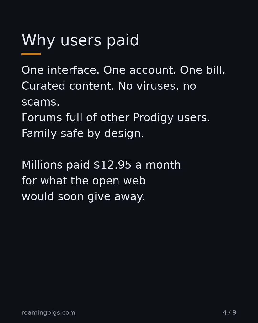 Slide 4 of 9: Why users paid. One interface. One account. One bill. Curated content. No viruses, no scams. Forums full of other Prodigy users.…