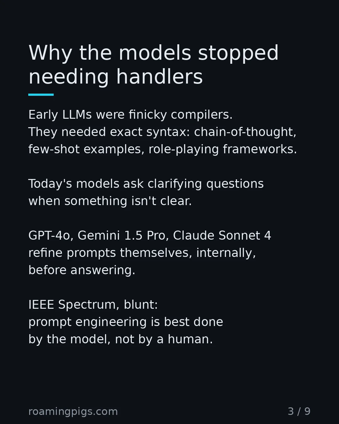 Slide 3 of 9: Why the models stopped needing handlers. Early LLMs were finicky compilers. They needed exact syntax: chain-of-thought, few-shot examples,…