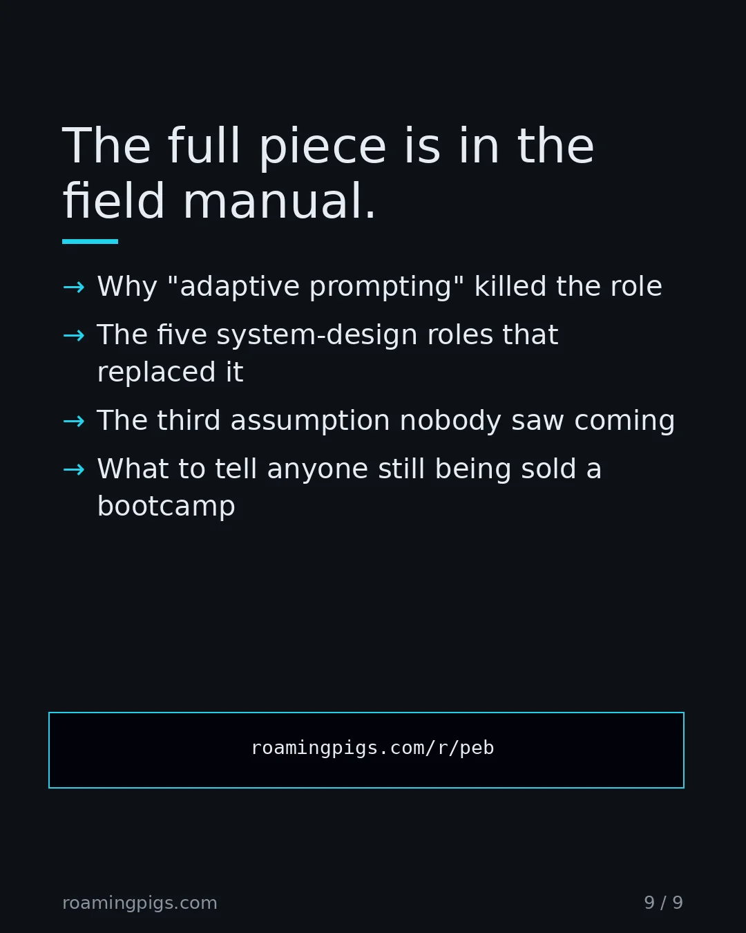 Slide 9 of 9: Call to action: Why "adaptive prompting" killed the role The five system-design roles that replaced it The third assumption nobody saw…