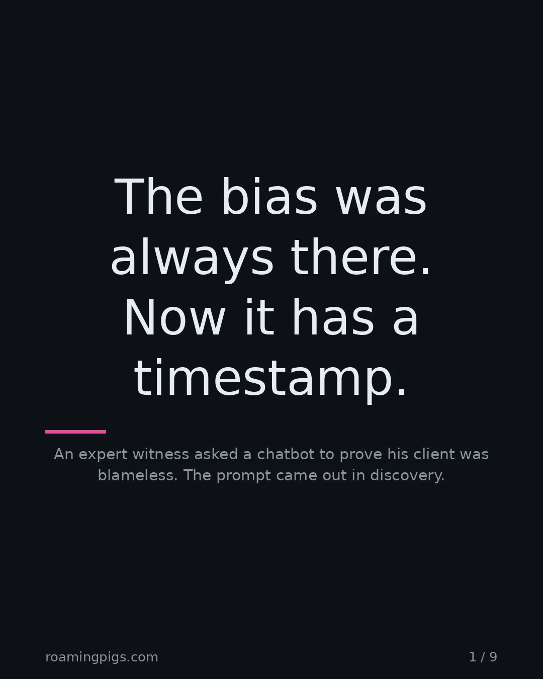 Slide 1 of 9: The bias was always there. Now it has a timestamp.. An expert witness asked a chatbot to prove his client was blameless. The prompt came…