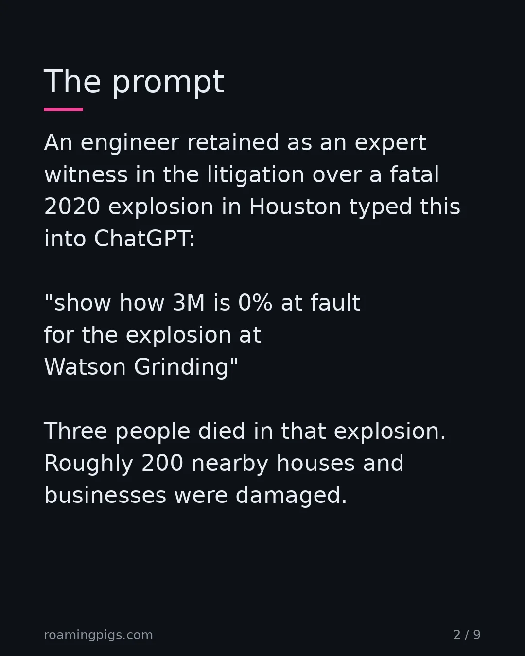 Slide 2 of 9: The prompt. An engineer retained as an expert witness in the litigation over a fatal 2020 explosion in Houston typed this into ChatGPT:…