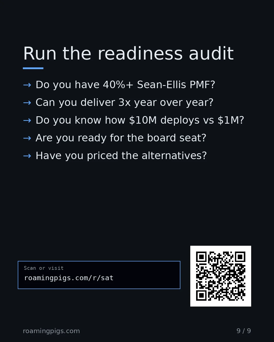Slide 9 of 9: Call to action: Before you start the deck, score yourself honestly: Do you have 40%+ Sean-Ellis PMF? Can you deliver 3x year over year? Do…