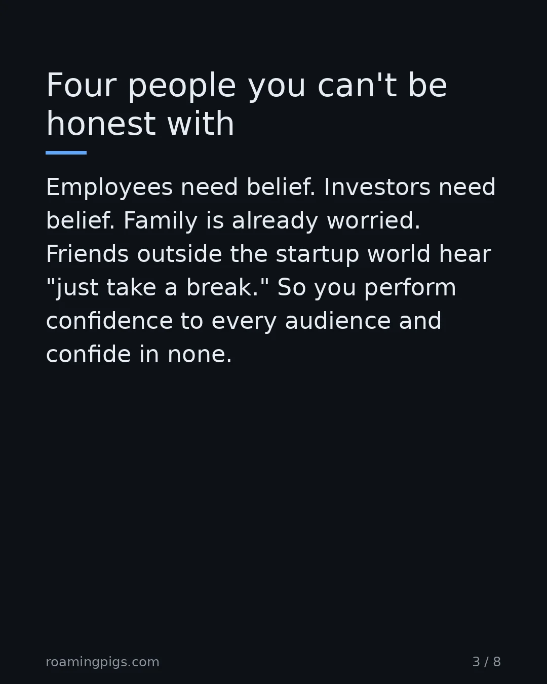 Slide 3 of 8: Four people you can't be honest with. Employees need belief. Investors need belief. Family is already worried. Friends outside the startup…