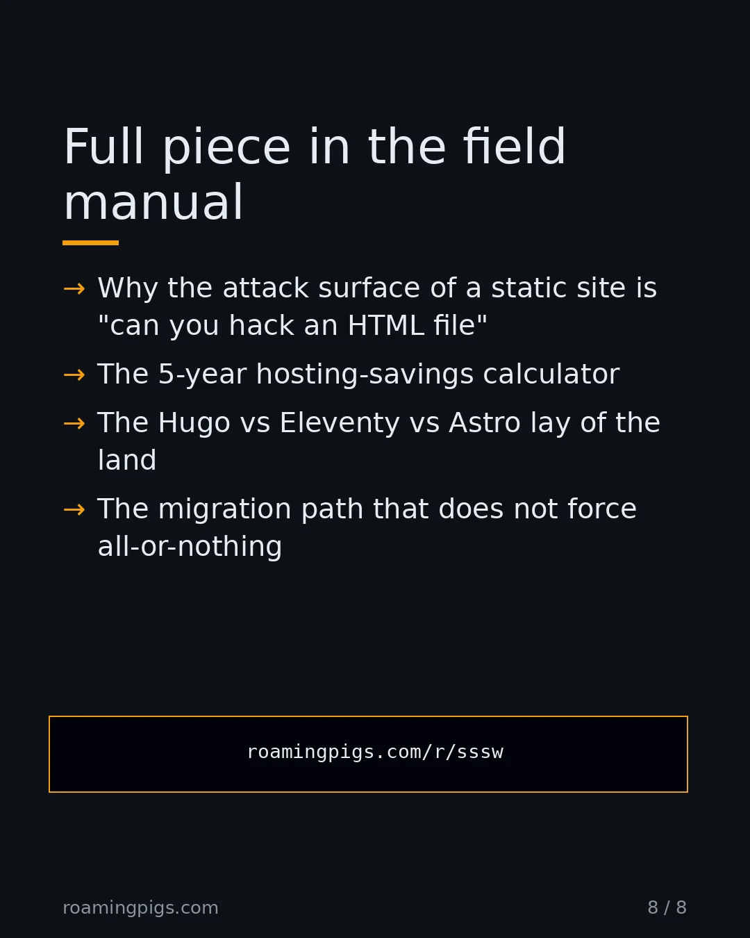 Slide 8 of 8: Call to action: Why the attack surface of a static site is "can you hack an HTML file" The 5-year hosting-savings calculator The Hugo vs…