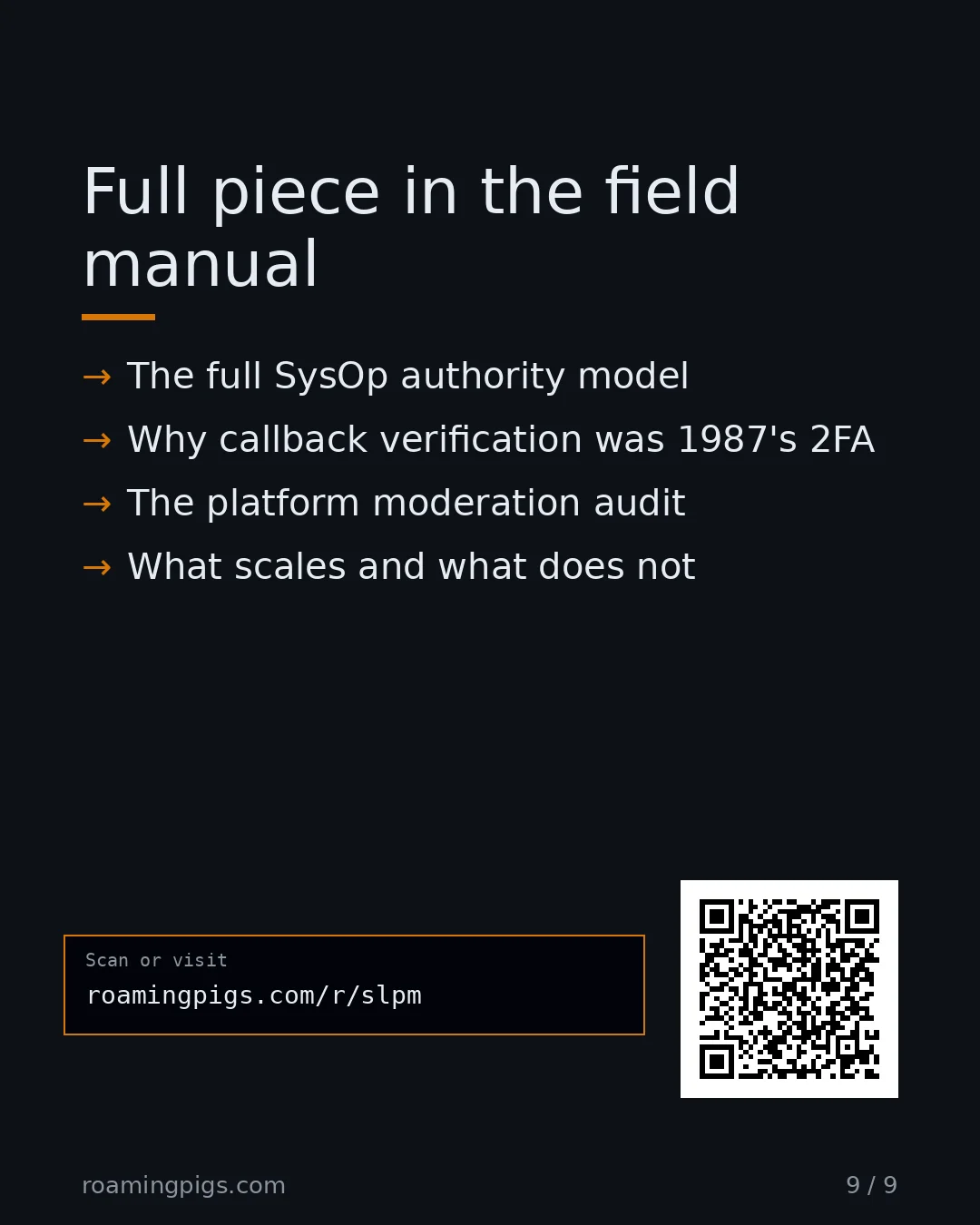 Slide 9 of 9: Call to action: The full SysOp authority model Why callback verification was 1987's 2FA The platform moderation audit What scales and what…