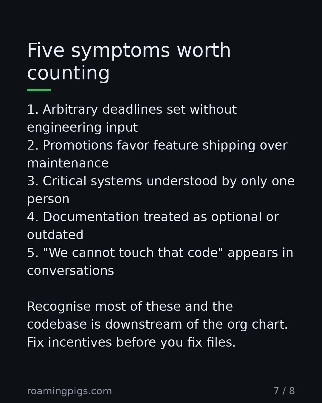 Slide 7 of 8: Five symptoms worth counting. 1. Arbitrary deadlines set without engineering input 2. Promotions favor feature shipping over maintenance 3.…