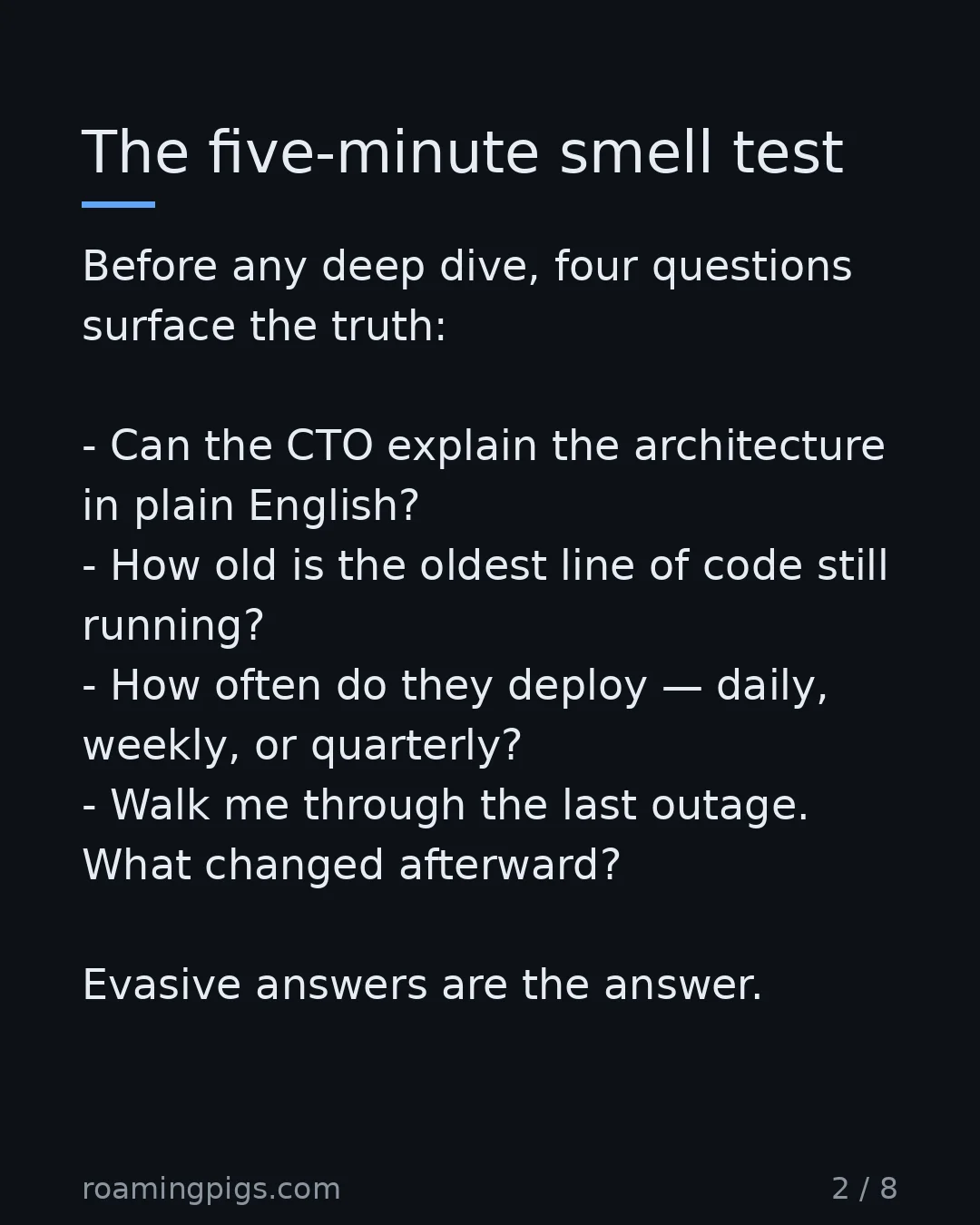 Slide 2 of 8: The five-minute smell test. Before any deep dive, four questions surface the truth: Can the CTO explain the architecture in plain English?…