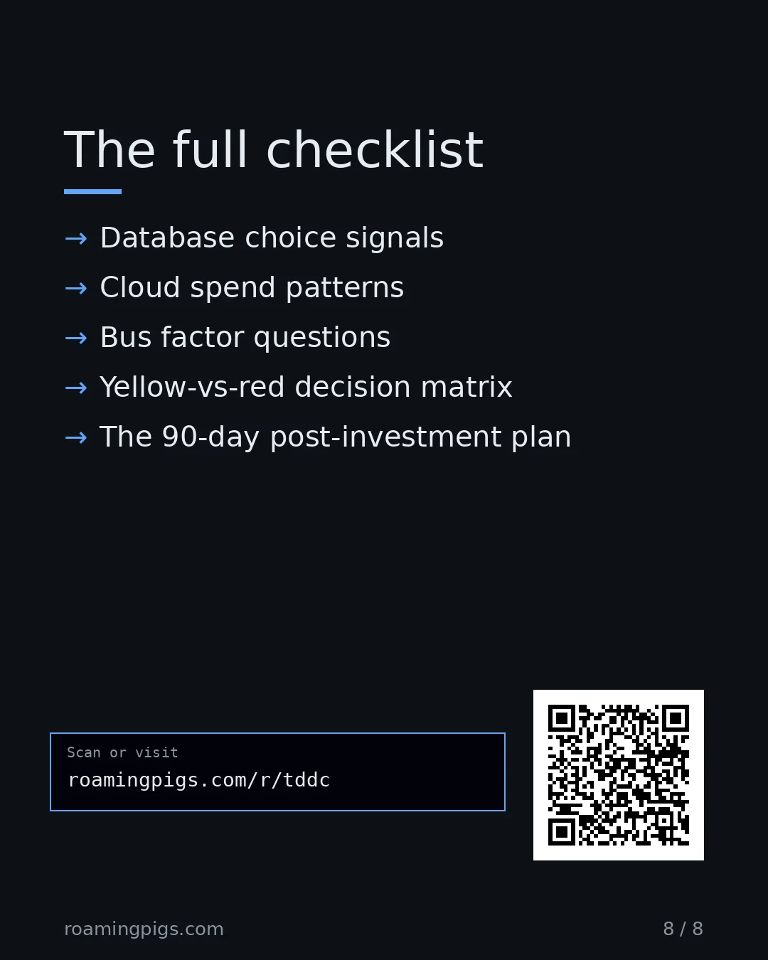 Slide 8 of 8: Call to action: The complete walkthrough covers: Database choice signals Cloud spend patterns Bus factor questions Yellow-vs-red decision…