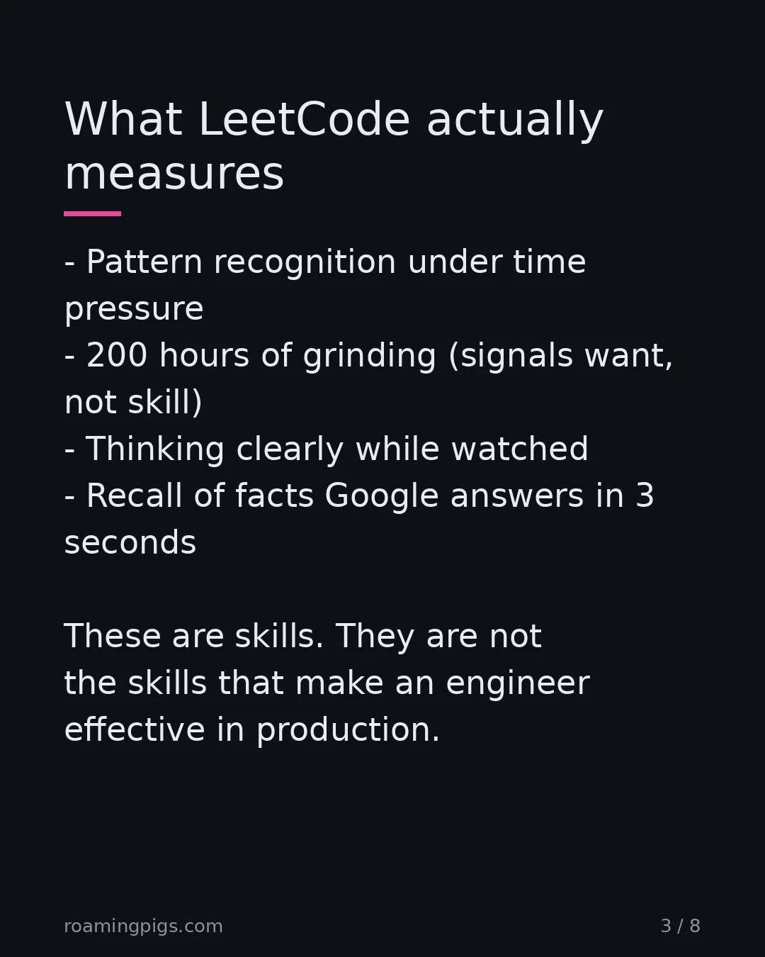 Slide 3 of 8: Four skills, none of which are the job. Pattern recognition under time pressure 200 hours of grinding (signals want, not skill) Thinking…