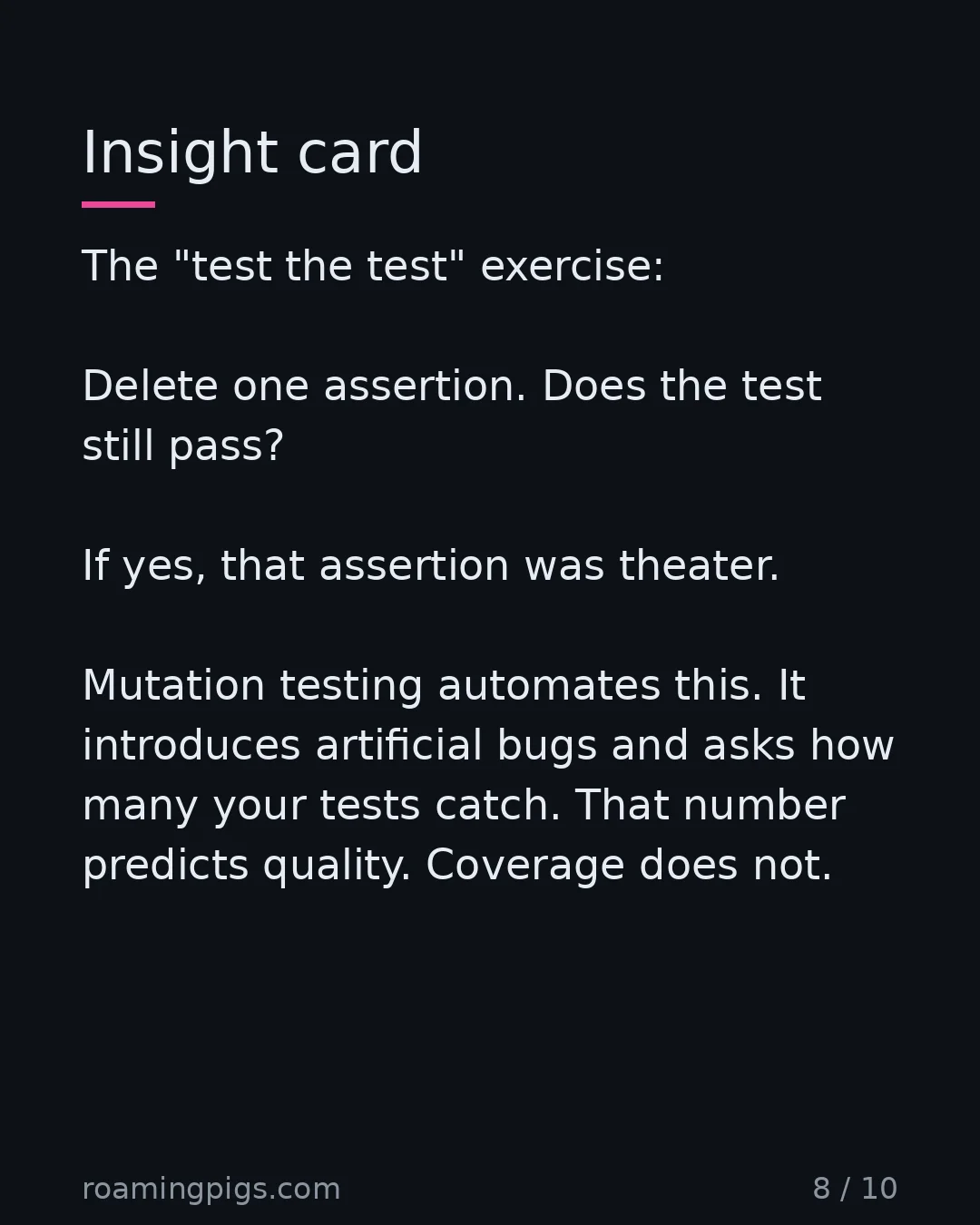 Slide 8 of 10: Insight card. The "test the test" exercise: Delete one assertion. Does the test still pass? If yes, that assertion was theater. Mutation…