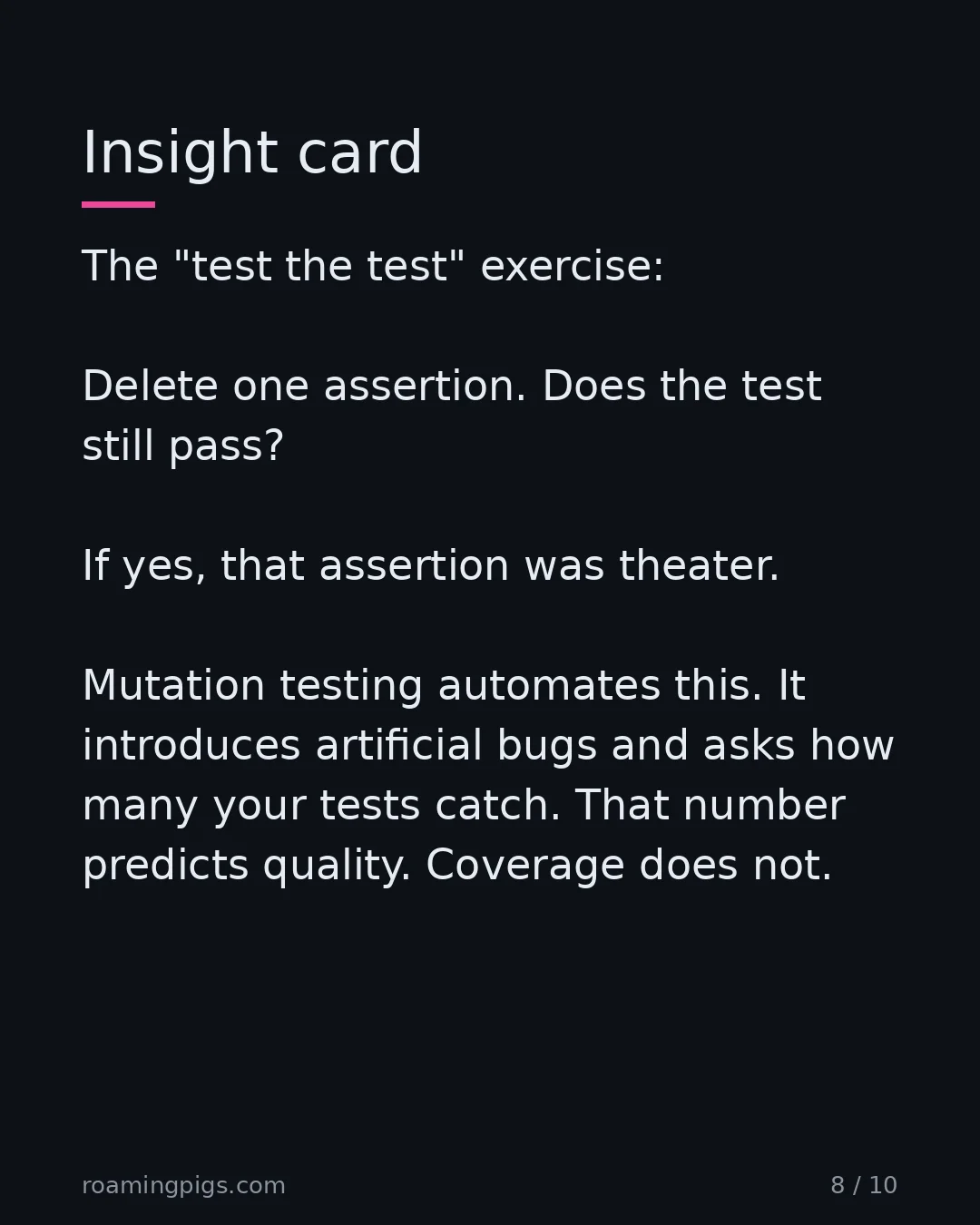 Slide 8 of 10: Insight card. The "test the test" exercise: Delete one assertion. Does the test still pass? If yes, that assertion was theater. Mutation…