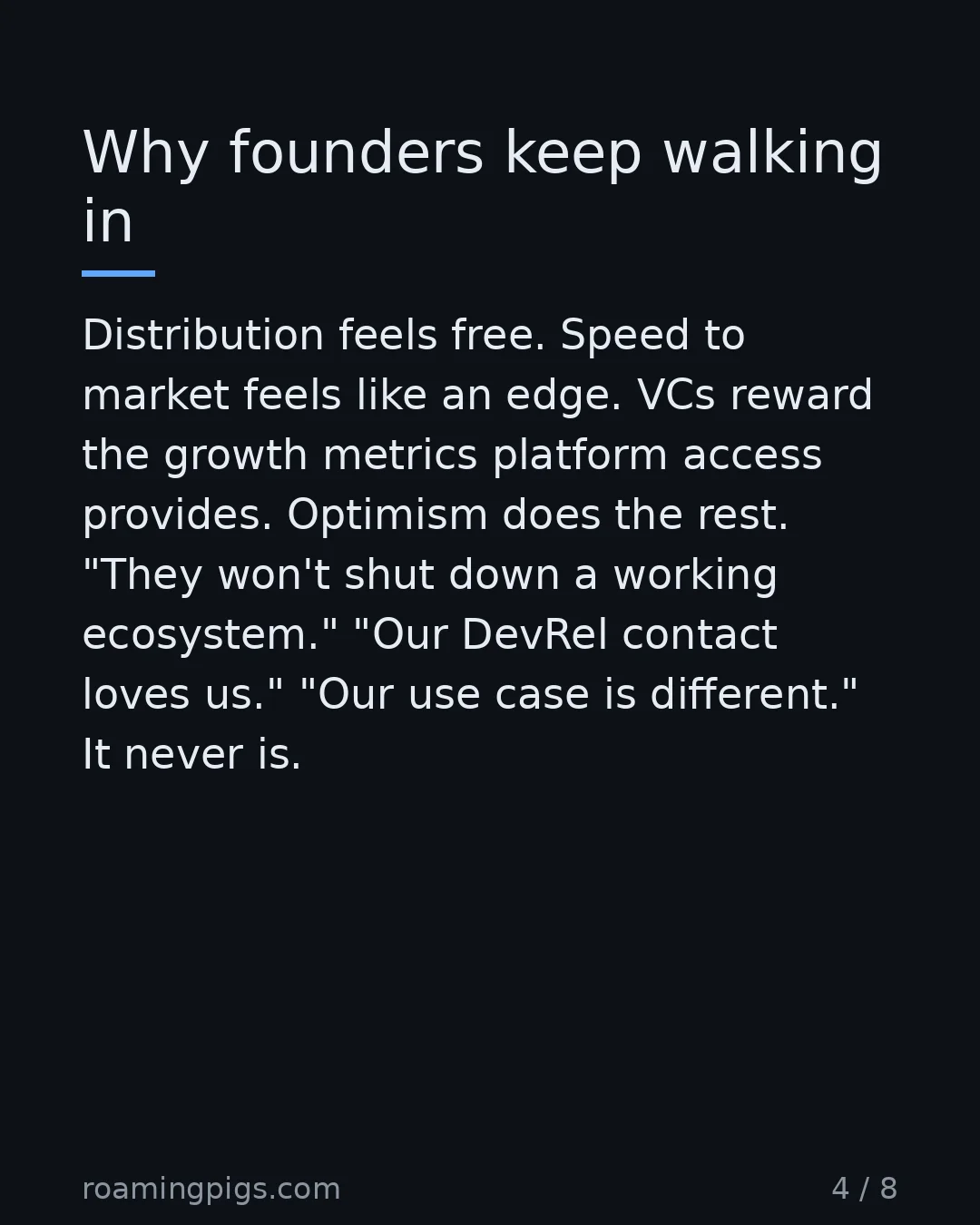 Slide 4 of 8: Why founders keep walking in. Distribution feels free. Speed to market feels like an edge. VCs reward the growth metrics platform access…