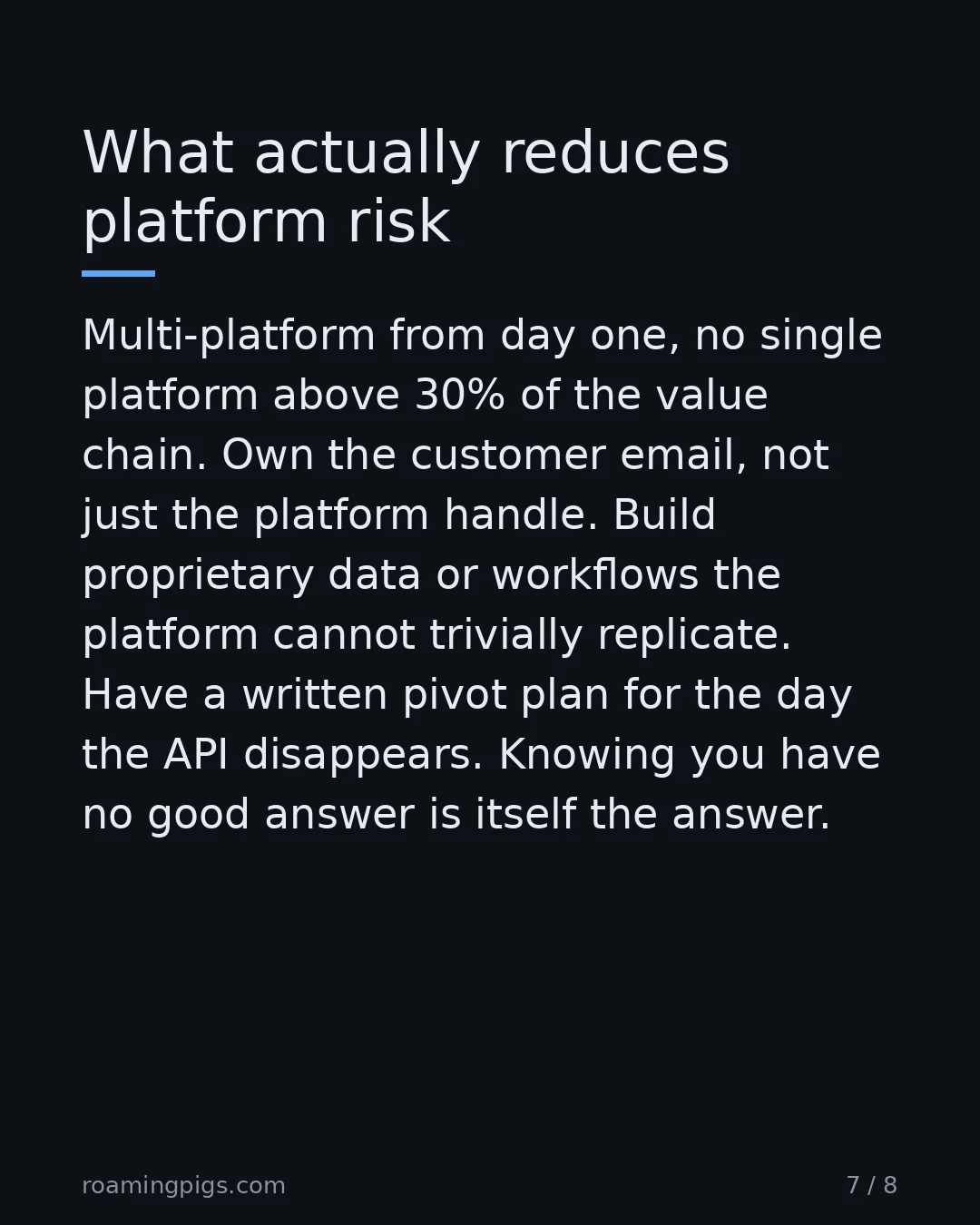 Slide 7 of 8: What actually reduces platform risk. Multi-platform from day one, no single platform above 30% of the value chain. Own the customer email,…