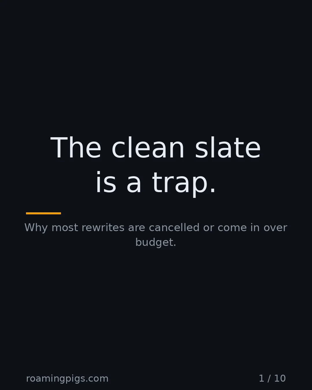 Slide 1 of 10: The clean slate is a trap.. Why most rewrites are cancelled or come in over budget