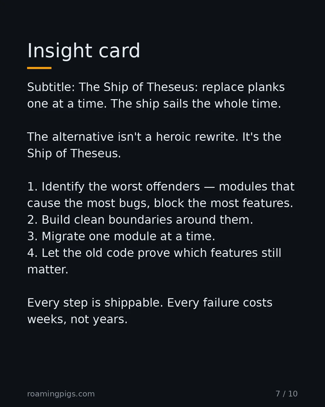 Slide 7 of 10: The Ship of Theseus: replace planks one at a time. The ship sails the whole time. The alternative isn't a heroic rewrite. It's the Ship of…