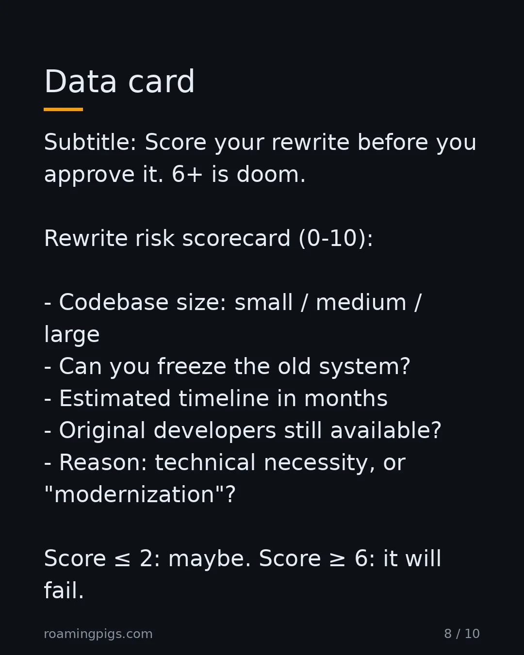 Slide 8 of 10: Score your rewrite before you approve it. 6+ is doom. Rewrite risk scorecard (0-10): Codebase size: small / medium / large Can you freeze…