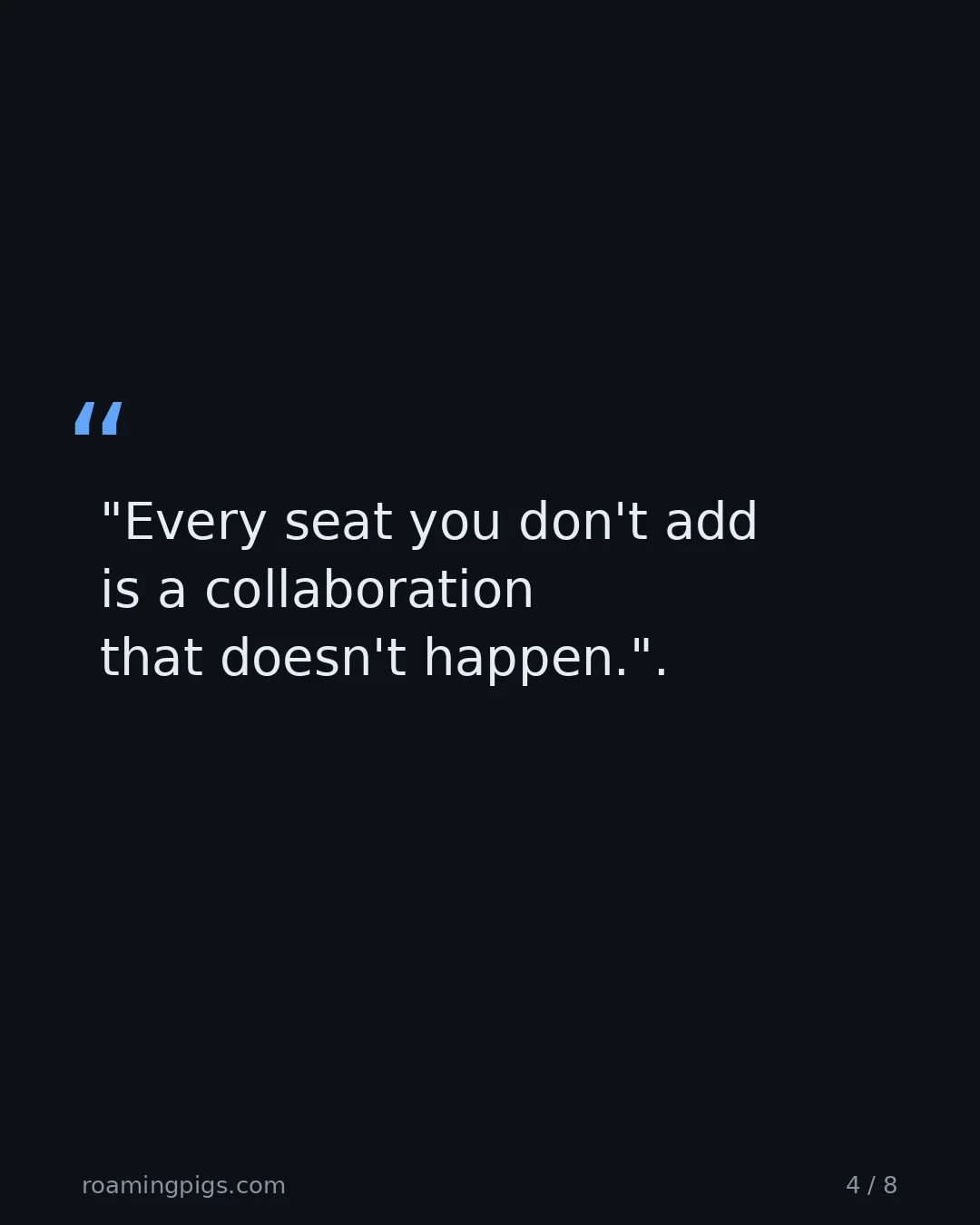 Slide 4 of 8: Quote: "Every seat you don't add is a collaboration that doesn't happen." Software value scales with connections. Per-seat pricing punishes…