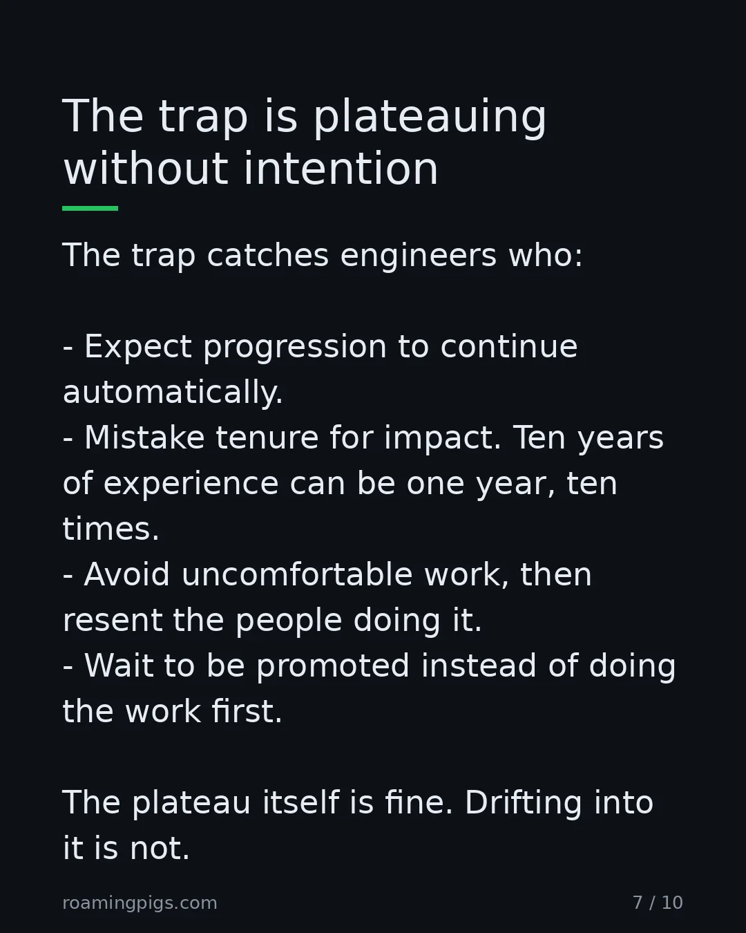 Slide 7 of 10: The trap is plateauing without intention. The trap catches engineers who: Expect progression to continue automatically. Mistake tenure for…