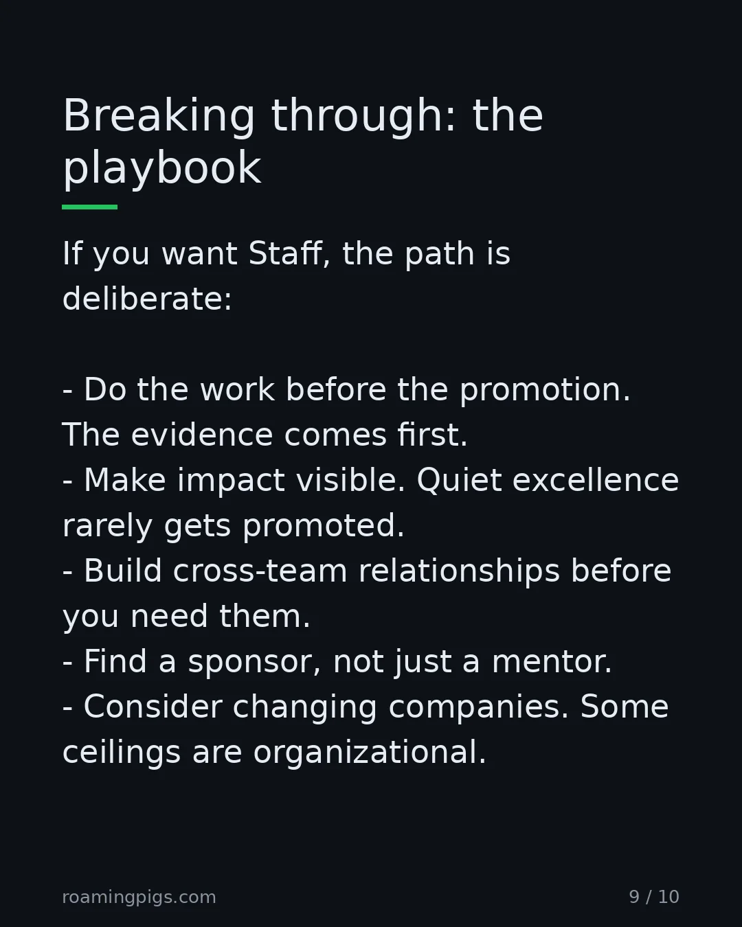 Slide 9 of 10: Breaking through: the playbook. If you want Staff, the path is deliberate: Do the work before the promotion. The evidence comes first. Make…