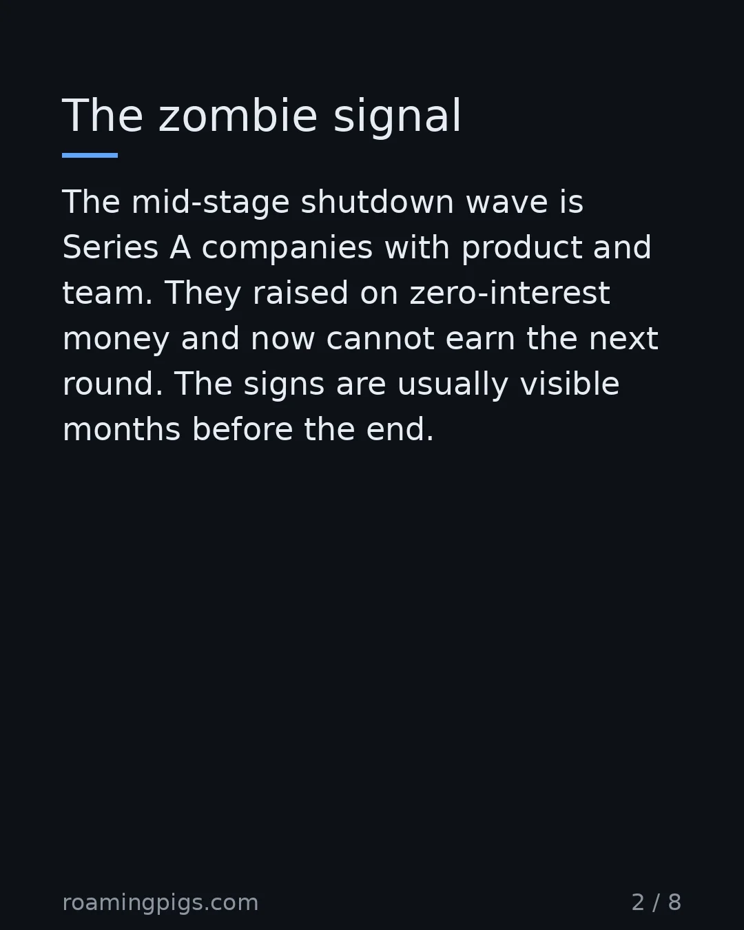 Slide 2 of 8: The zombie signal. The mid-stage shutdown wave is Series A companies with product and team. They raised on zero-interest money and now…