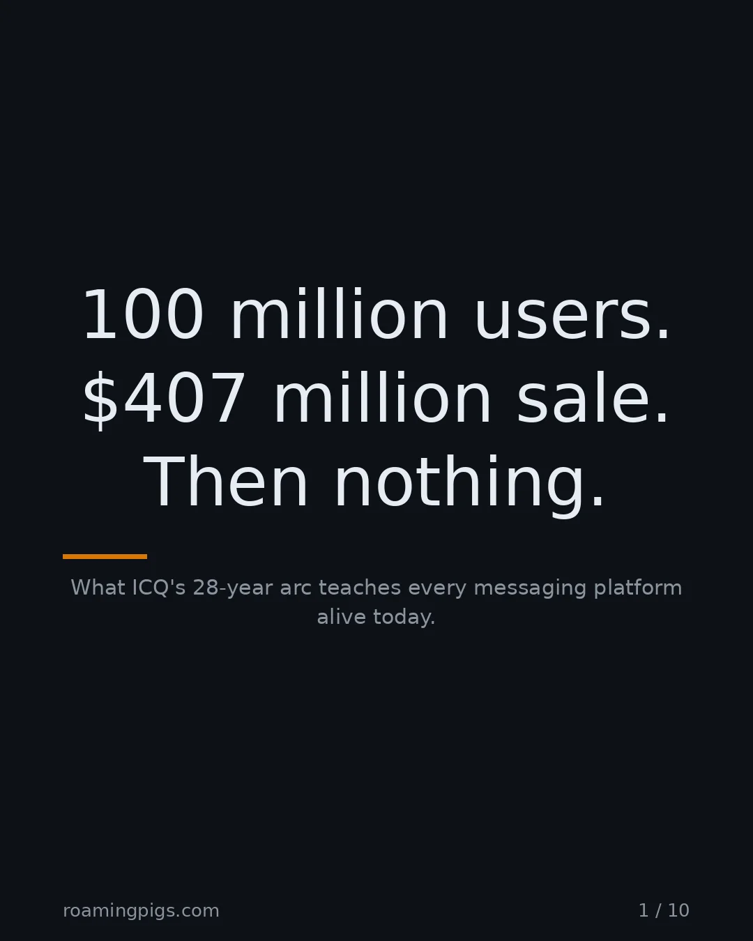 Slide 1 of 10: 100 million users. $407 million sale. Then nothing.. What ICQ's 28-year arc teaches every messaging platform alive today